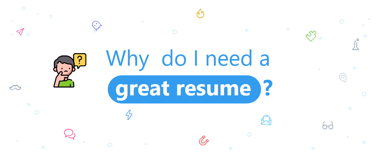 Why do you need a good resume?
